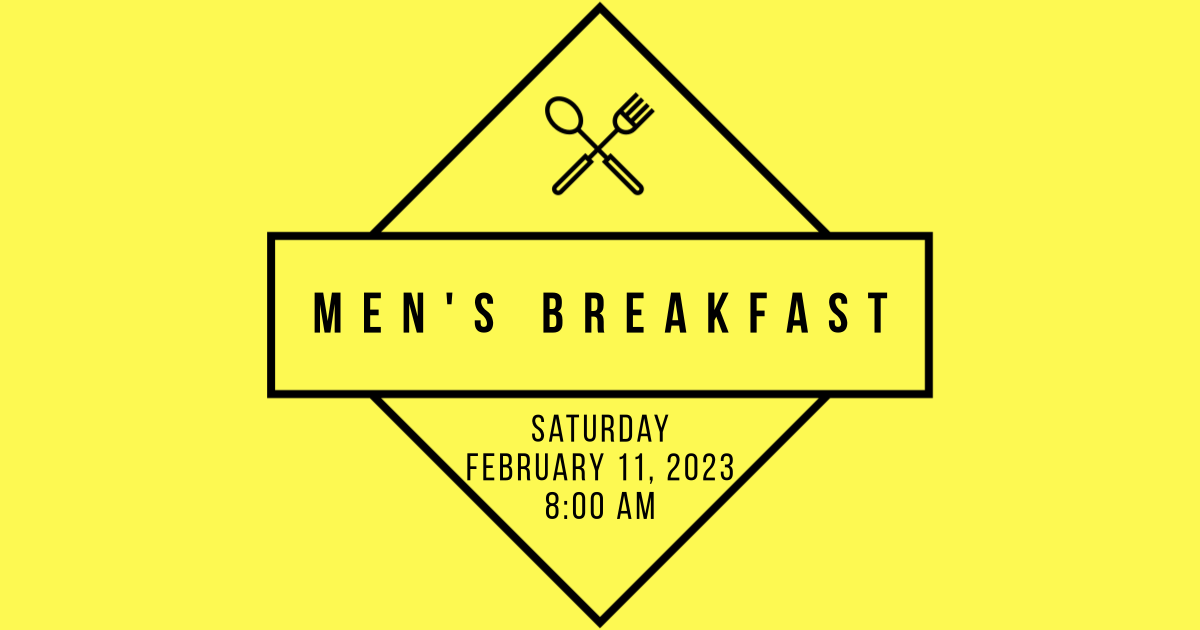 Featured image for “Men’s Breakfast: Saturday, February 11, 2023”