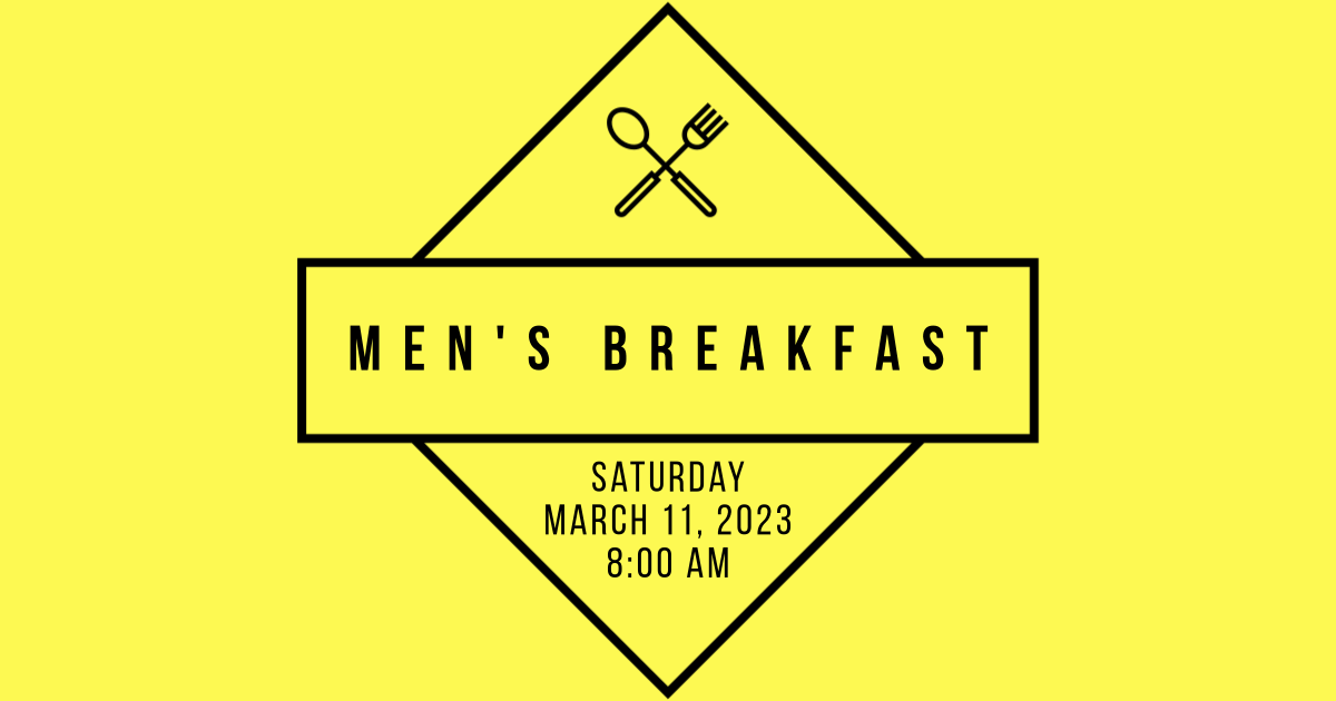 Featured image for “Men’s Breakfast: Saturday, March 11, 2023”